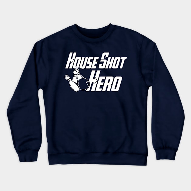 House Shot Hero Crewneck Sweatshirt by AnnoyingBowlerTees